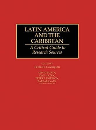 Latin America and the Caribbean A Critical Guide to Research Sources Doc