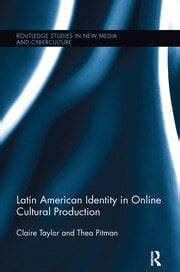 Latin American Identity in Online Cultural Production Ebook Reader