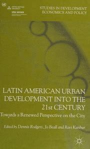 Latin American Urban Development into the Twenty First Century Towards a Renewed Perspective on the Kindle Editon