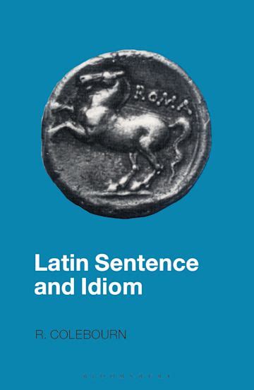 Latin Sentence and Idiom: A Composition Course Latin Language Ebook PDF