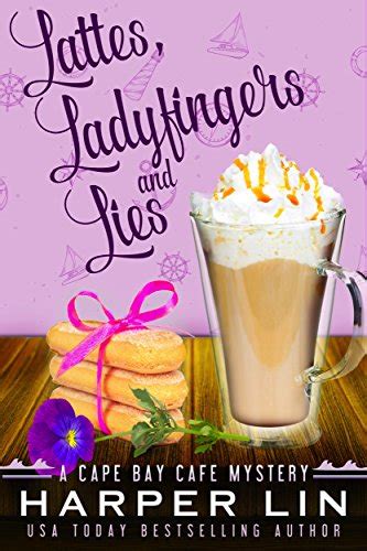 Lattes Ladyfingers and Lies A Cape Bay Cafe Mystery Volume 4 PDF