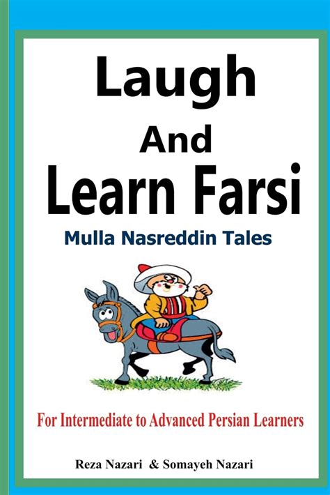 Laugh and Learn Farsi Mulla Nasreddin Tales For Intermediate to Advanced Persian Learners Volume 2 Persian Edition Doc