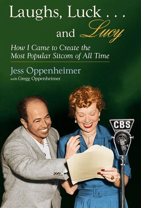 Laughs Luckand Lucy How I Came to Create the Most Popular Sitcom of All Time with I LOVE LUCY s Lost Scenes Audio CD PDF