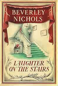 Laughter On The Stairs Beverley Nichols Trilogy Book 2 Doc