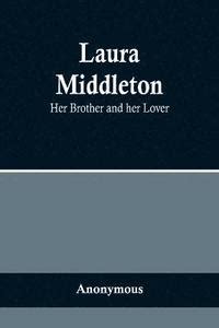 Laura Middleton Laura Middleton Her Brother and Her Lover Epub