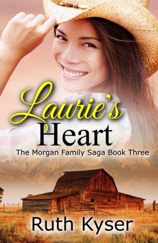 Laurie s Heart The Morgan Family Saga Volume 3 Kindle Editon