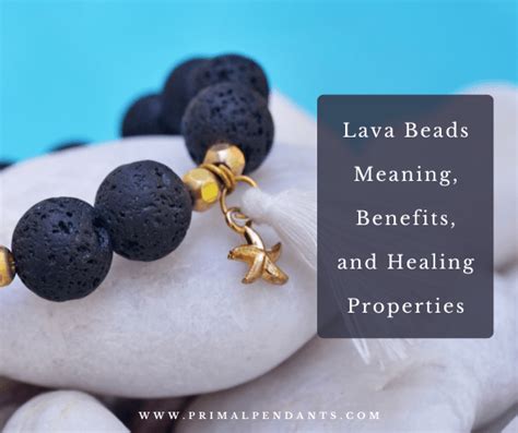 Lava Beads Meaning: Uncovering the Symbolism and Significance