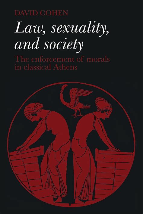 Law Sexuality and Society The Enforcement of Morals in Classical Athens Doc