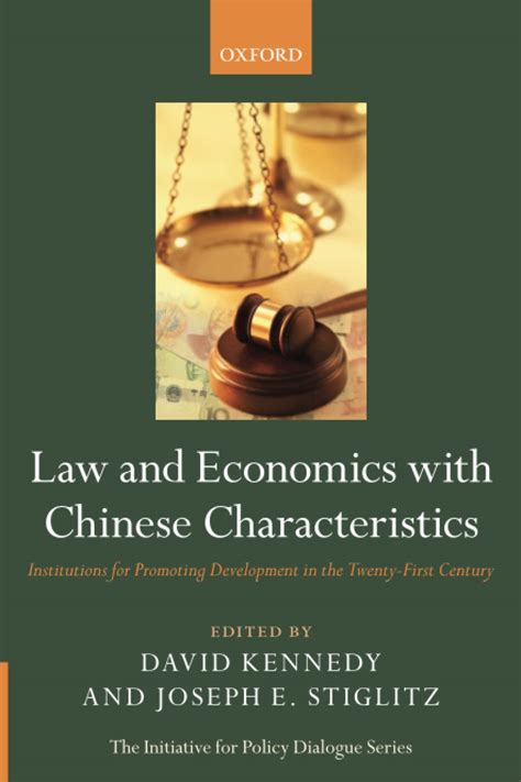 Law and Economics with Chinese Characteristics Institutions for Promoting Development in the Twenty-First Century Initiative for Policy Dialogue Reader