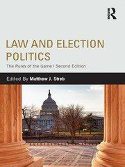 Law and Election Politics The Rules of the Game 1st Edition Doc