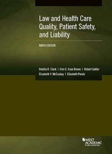 Law and Health Care Quality Patient Safety and Medical Liability American Casebook Series Reader