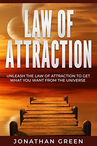 Law of Attraction Unleash the Law of Attraction to Get What You Want from the Universe Habit of Success Book 7 PDF