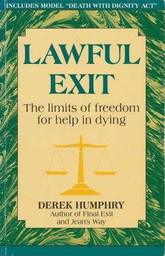 Lawful Exit The Limits of Freedom for Help in Dying Reader