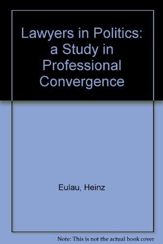 Lawyers in Politics A Study in Professional Convergence PDF