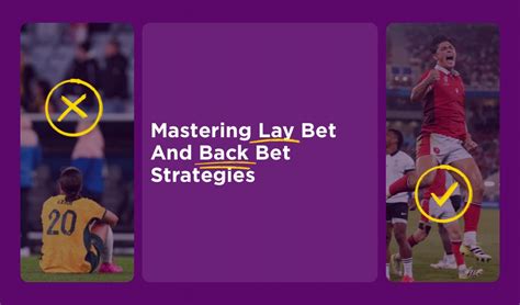 Lay and Back: Mastering the Art of Betting