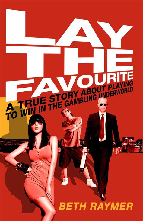 Lay the Favourite A True Story about Playing to Win in the Gambling Underworld Kindle Editon