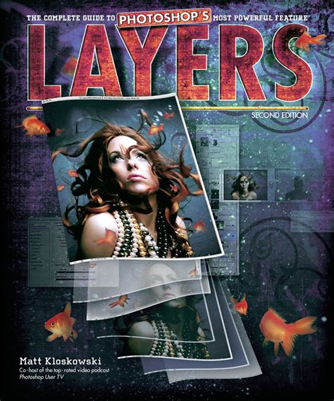 Layers The Complete Guide to Photoshop s Most Powerful Feature 2nd Edition Kindle Editon