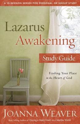 Lazarus Awakening Study Guide Finding Your Place in the Heart of God Doc