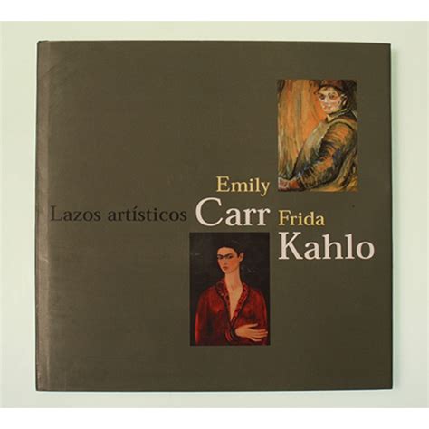 Lazos Artísticos Emily Carr y Frida Kahlo Epub