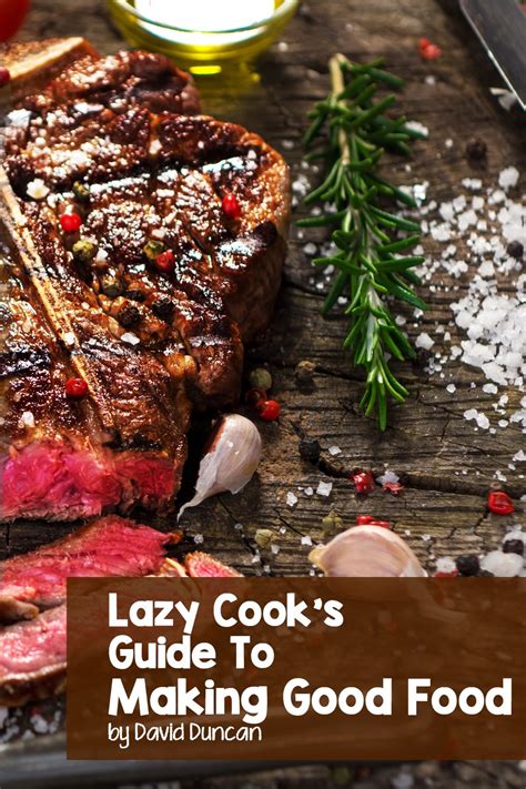 Lazy Cook s Guide To Making Good Food PDF