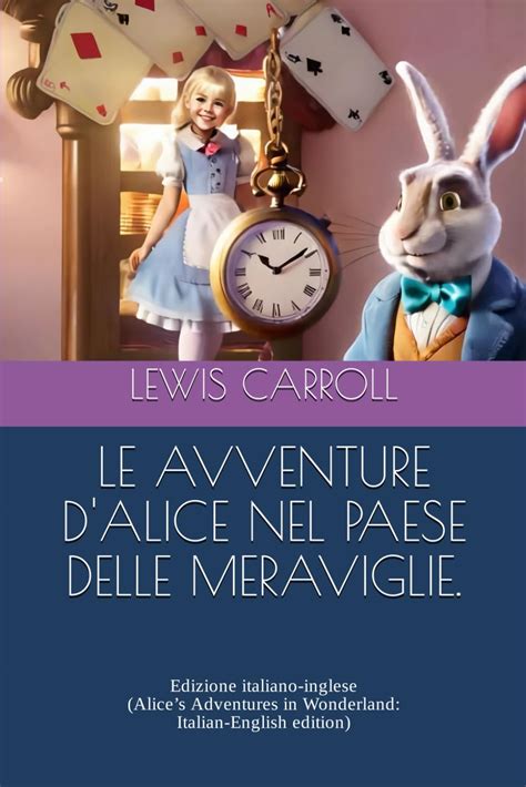 Le Avventure d Alice Nel Paese della Meraviglie Classic Reprint Italian Edition Doc