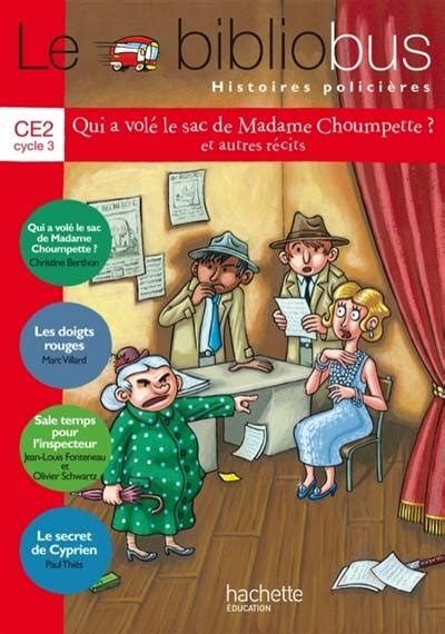 Le Bibliobus Histoires Policieres Qui a Vole Le SAC De Madame Choumpette French Edition Kindle Editon