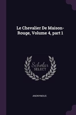 Le Chevalier De Maison-Rouge Volume 4 part 1 Epub