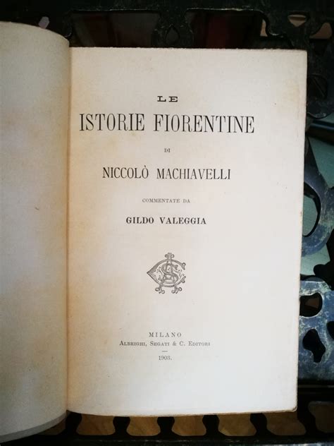 Le Istorie Fiorentine Di Machiavelli Ridotte Alla Vera Lezione Su Codici E Stampe Antiche Volume 2 Italian Edition Epub