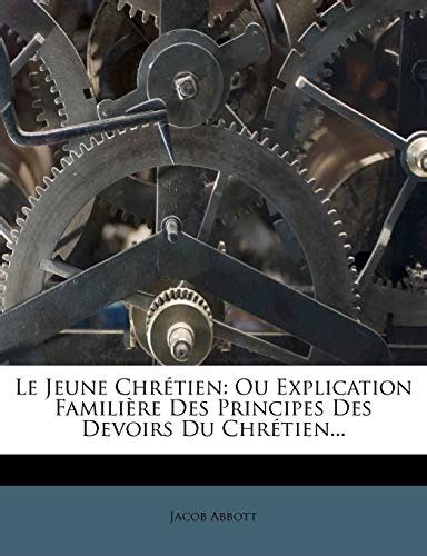 Le Jeune Chretien Ou Explication Familiere Des Principes Des Devoirs Du Chretien French Edition Epub