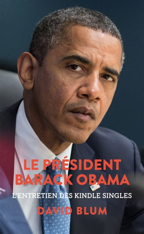 Le Président Barack Obama L entretien des Kindle Singles French Edition PDF