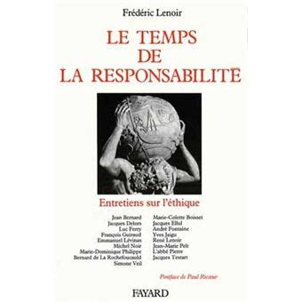 Le Temps De La Responsabilite Entretiens Sur L ethique French Edition PDF