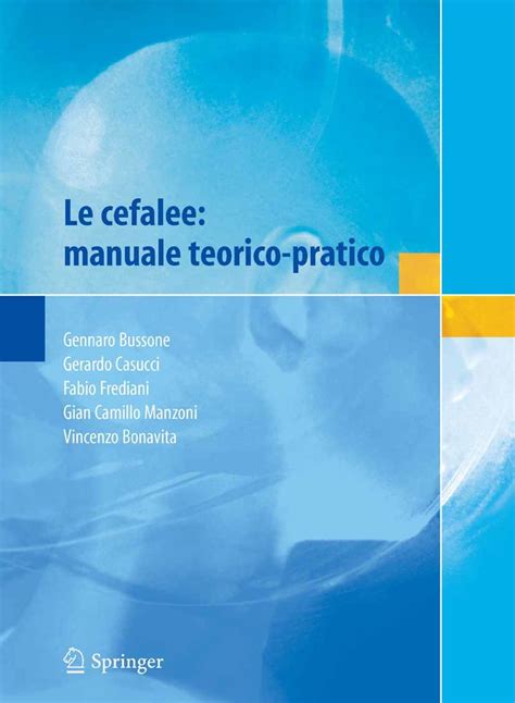 Le cefalee : manuale teorico-pratico 1st Edition PDF