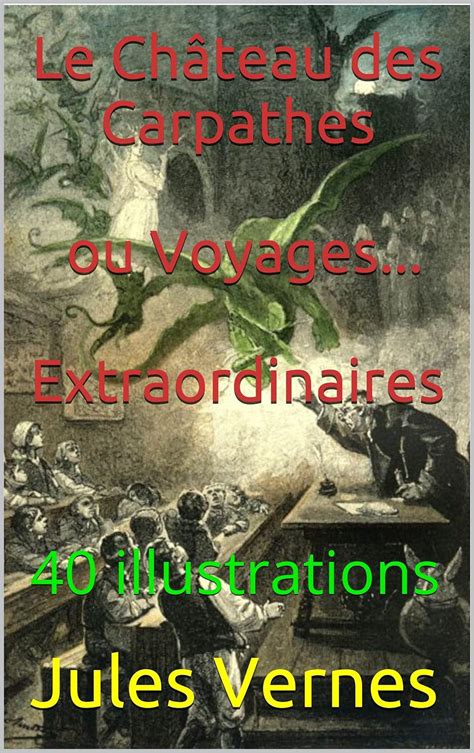 Le chÃ¢teau des Carpathes Edition illustrÃ©e Voyages extraordinaires t 39 French Edition Kindle Editon