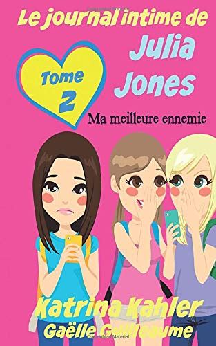 Le journal intime de Julia Jones Ma meilleure ennemie French Edition