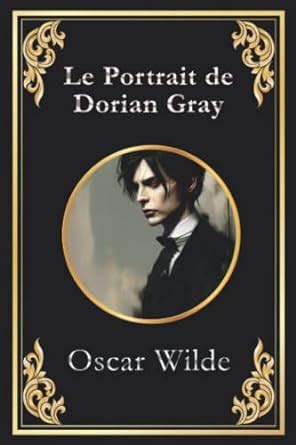 Le portrait de Dorian Gray French Edition Doc