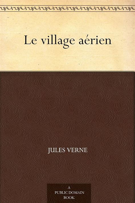 Le village aérien édition illustrée French Edition