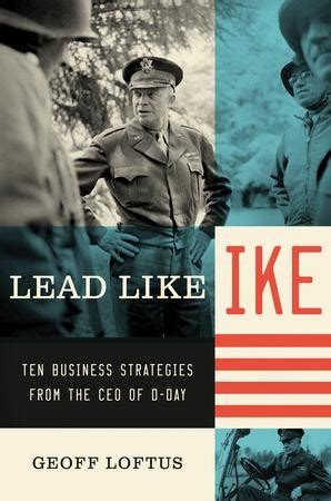 Lead Like Ike: Ten Business Strategies from the CEO of D-Day Reader