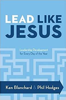 Lead Like Jesus Leadership Development for Every Day of the Year Doc