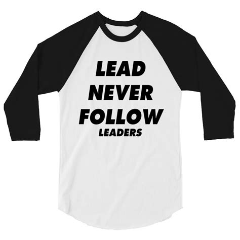 Lead Never Follow Shirt: A Symbol of Empowerment