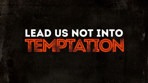 Lead Us Not Into Temptation Doc