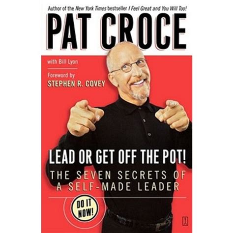 Lead or Get Off the Pot! The Seven Secrets of a Self-Made Leader Reader