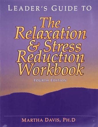 Leader s Guide to the Relaxation and Stress Reduction Workbook Reader