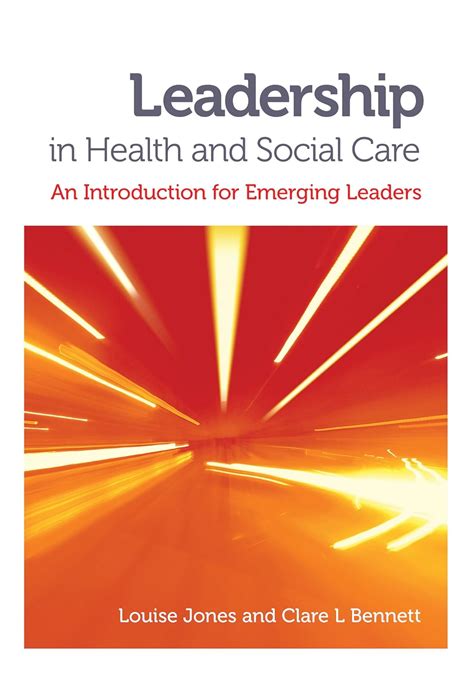 Leadership In Health And Social Care An Introduction For Emerging Leaders PDF