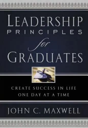 Leadership Principles for Graduates Create Success in Life One Day at a Time Epub