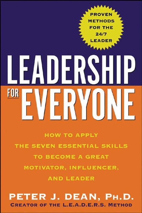 Leadership for Everyone How to Apply The Seven Essential Skills to Become a Great Motivator, Influen PDF