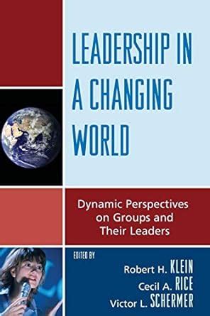 Leadership in a Changing World Dynamic Perspectives on Groups and Their Leaders PDF