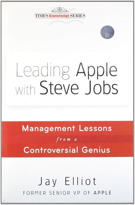 Leading Apple With Steve Jobs Management Lessons From a Controversial Genius Epub