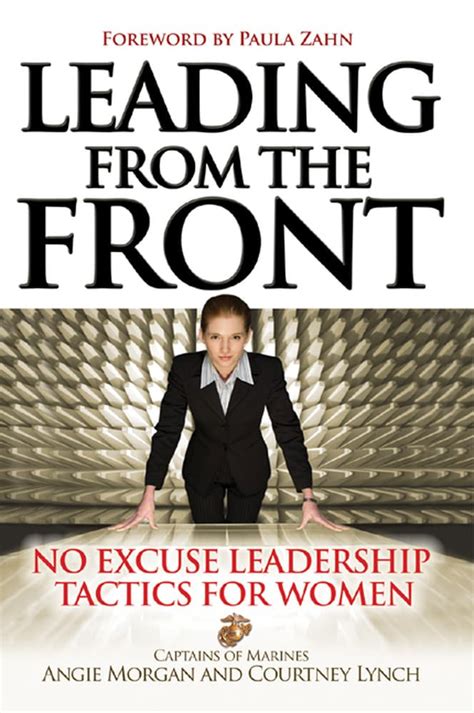 Leading From the Front No-Excuse Leadership Tactics for Women 1st Edition Doc