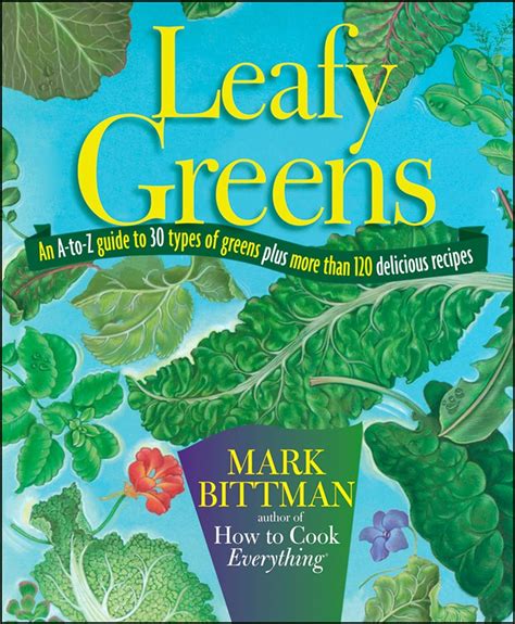 Leafy Greens An A-to-Z Guide to 30 Types of Greens Plus More than 120 Delicious Recipes Doc