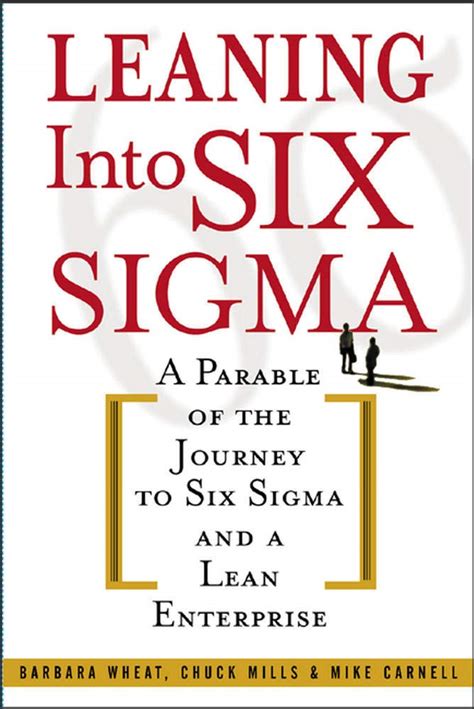 Leaning Into Six Sigma A Parable of the Journey to Six Sigma and a Lean Enterprise Doc